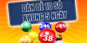 Dàn đề 10 số khung 5 ngày mang hiệu quả lô đề lớn